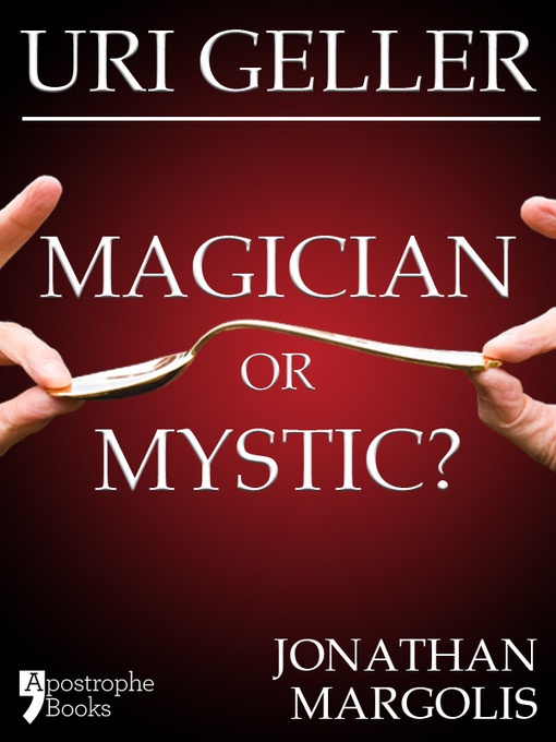 Title details for Uri Geller: Magician or Mystic? by Jonathan Margolis - Available